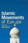 Islamic Movements of Europe : Public Religion and Islamophobia in the Modern World - Book