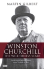 Winston Churchill - the Wilderness Years : Speaking out Against Hitler in the Prelude to War - Book