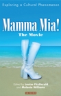 Mamma Mia! The Movie : Exploring a Cultural Phenomenon - Book