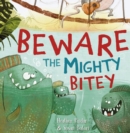 Beware the Mighty Bitey - Book
