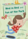 Ned in Bed and Fun at the Park (Pink Early Reader) - Book
