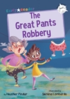 The Great Pants Robbery : (White Early Reader) - Book