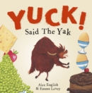 Yuck! Said The Yak - Book