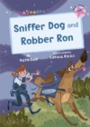 Sniffer Dog and Robber Ron : (Pink Early Reader) - Book