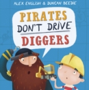 Pirates Don't Drive Diggers : New Edition - Book