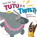 Don't Get Your Tutu in a Twist - Book