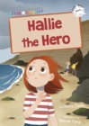 Hallie the Hero : (White Early Reader) - Book