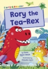 Rory the Tea-Rex : (Green Early Reader) - Book