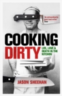 Cooking Dirty : Life, Love and Death in the Kitchen - Book