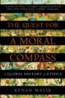 The Quest for a Moral Compass : A Global History of Ethics - Book