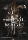 When Evil Met Magic : A Versatile Journey - Book