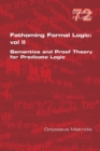 Fathoming Formal Logic : Vol II: Semantics and Proof Theory for Predicate Logic - Book