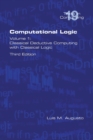 Computational Logic : Volume 1: Classical Deductive Computing with Classical Logic. Second Edition - Book