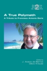 A True Polymath : A Tribute to Francisco Antonio Doria - Book