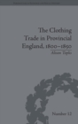 The Clothing Trade in Provincial England, 1800–1850 - Book