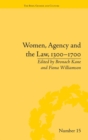 Women, Agency and the Law, 1300-1700 - Book