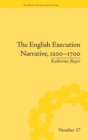 The English Execution Narrative, 1200–1700 - Book