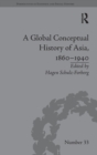 A Global Conceptual History of Asia, 1860–1940 - Book