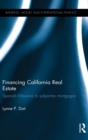 Financing California Real Estate : Spanish Missions to subprime mortgages - Book