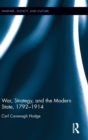 War, Strategy and the Modern State, 1792–1914 - Book