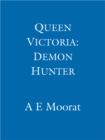 Queen Victoria: Demon Hunter : She loved her country. She hated zombies. - eBook
