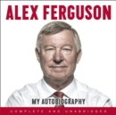 ALEX FERGUSON My Autobiography : The autobiography of the legendary Manchester United manager - Book