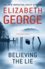 Believing the Lie : An Inspector Lynley Novel: 17 - eBook