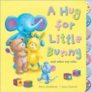 A Hug for Little Bunny and Other Toy Tales - Book