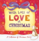 With Lots of Love at Christmas - A Collection of Christmas Stories - Book