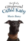 The Life of a Greyhound Called Katy - Book