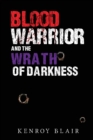 Blood Warrior and the Wrath of Darkness - Book