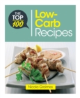 The Top 100 Low-Carb Recipes : Quick and Nutritious Dishes for Easy Low-Carb Eating - Book