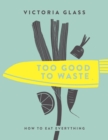 Too Good To Waste - eBook