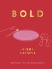 Bold : Big Flavour Twists to Classic Dishes - Book