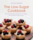 The Low-Sugar Cookbook : Delicious and Nutritious Recipes to Lose Weight, Boost Energy, and Fight Fatigue - Book