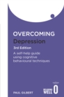 Overcoming Depression 3rd Edition : A self-help guide using cognitive behavioural techniques - Book