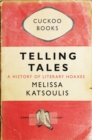 Telling Tales : A History of Literary Hoaxes - Book