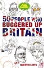 50 People Who Buggered Up Britain - Book