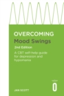 Overcoming Mood Swings : A self-help guide using cognitive behavioural techniques - Book