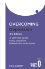 Overcoming Depression 3rd Edition : A self-help guide using cognitive behavioural techniques - eBook