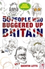 50 People Who Buggered Up Britain - eBook