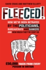 Fleeced! : How we've been betrayed by the politicians, bureaucrats and bankers - and how much they've cost us - Book