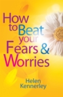 How to Beat Your Fears and Worries - Book