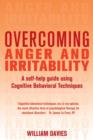 Overcoming Anger and Irritability, 1st Edition : A Self-help Guide using Cognitive Behavioral Techniques - eBook