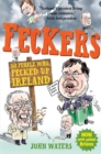 Feckers: 50 People Who Fecked Up Ireland - Book