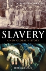 A Brief History of Slavery : A New Global History - Book