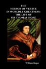 The Mirror of Virtue in Worldly Greatness, or the Life of Sir Thomas More - Book