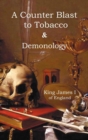 A Counter-Blaste to Tobacco & Demonology - Book