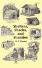 Shelters, Shacks and Shanties - with 1914 Cover and Over 300 Original Illustrations - Book