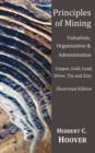 Principles of Mining - (With index and illustrations)Valuation, Organization and Administration. Copper, Gold, Lead, Silver, Tin and Zinc. - Book